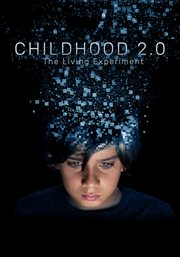 Childhood 2.0. The Living Experiment cover image