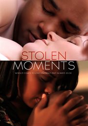 Stolen moments. When It Comes To Love Hindsight Isn't Always 20/20 cover image