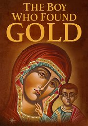 The boy who found gold : a journey into the art and spirit of William Hart McNichols cover image