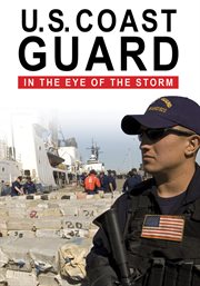 U.s coast guard: in the eye of the storm cover image