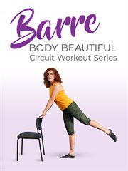 Barre Body Beautiful Circuit Workout - Season 1
