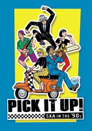 Pick It Up! Ska in the '90s cover image