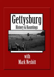 Gettysburg history & hauntings with mark nesbitt cover image