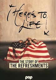 Here's to life! the story of the refreshments cover image