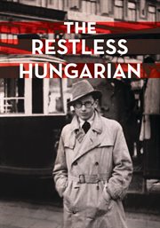 The Restless Hungarian : A Journey Across Three Continents and Four Generations, From Kristallnacht to the Atomic Age, From M cover image
