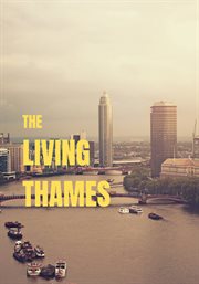 The Living Thames : Introduced by Sir David Attenborough, and Presented by Environmentalist Chris Baines cover image
