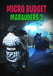 Micro budget marauders 3: distribution and marketing cover image