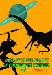 Voyage to the planet of prehistoric women cover image
