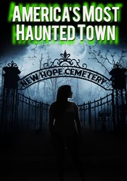America's most haunted town : move beyond fear, a documentary cover image