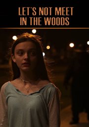 Let's not meet in the woods cover image