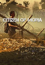 Citizen Of Moria : A Filmmaker Struggles for Survival While Trying to Find a Way to Reunite with His Family cover image