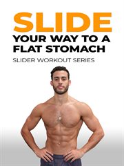 Slide your way to a flat stomach - season 1 cover image
