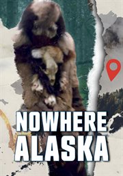 Nowhere Alaska