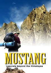Mustang secrets beyond the himalayas : secrets beyond the Himalayas cover image