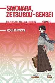 Sayonara Zetsubou-Sensei. Vol. 6 cover image