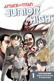 Attack on Titan : Junior High Vol. 1. Attack on Titan: Junior High cover image