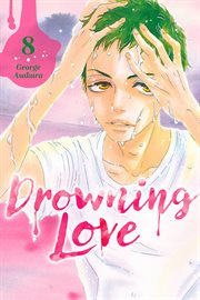 Drowning love. Vol. 8 cover image
