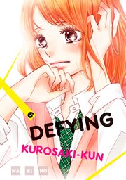 Defying Kurosaki : kun Vol. 6. Defying Kurosaki-kun cover image