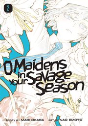 O Maidens In Your Savage Season. Vol. 2 cover image