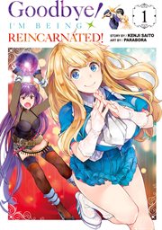 Goodbye! I'm Being Reincarnated!. Vol. 1 cover image