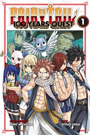 Fairy Tail : 100 Years Quest Vol. 1. Fairy Tail: 100 Years Quest cover image