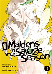 O Maidens In Your Savage Season. Vol. 3 cover image