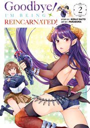 Goodbye! I'm Being Reincarnated!. Vol. 2 cover image