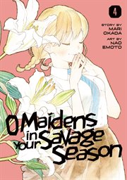 O Maidens In Your Savage Season. Vol. 4 cover image
