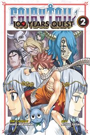 Fairy Tail : 100 Years Quest Vol. 2. Fairy Tail: 100 Years Quest cover image