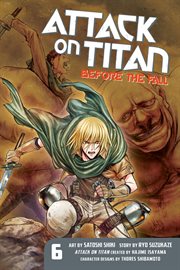 Attack on Titan : Before the Fall Vol. 6. Attack on Titan: Before the Fall cover image