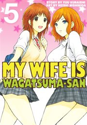 My Wife is Wagatsumasan : My Wife is Wagatsuma-san cover image