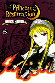 Princess Resurrection. Vol. 6 cover image