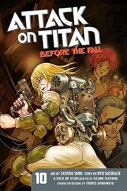 Attack on Titan : Before the Fall Vol. 10. Attack on Titan: Before the Fall cover image