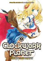 Clockwork Planet. Vol. 3 cover image