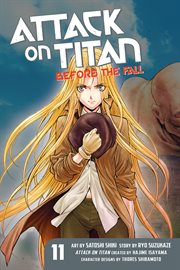 Attack on Titan : Before the Fall Vol. 11. Attack on Titan: Before the Fall cover image