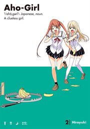 Aho : Girl. A Clueless Girl Vol. 2. Aho-Girl: A Clueless Girl cover image