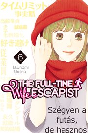 The Full : Time Wife Escapist Vol. 6. Full-Time Wife Escapist cover image