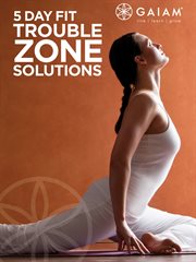 5 Day Fit Trouble Zone Solutions