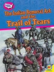 The Indian Removal Act and the Trail of Tears cover image