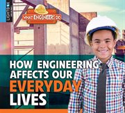 How engineering affects our everyday lives cover image