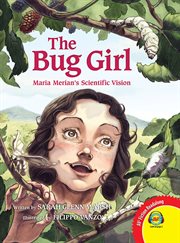 The bug girl : Maria Merian's scientific vision cover image