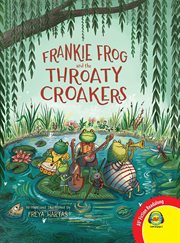 FRANKIE FROG AND THE THROATY CROAKERS cover image