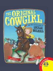 The original cowgirl : the wild adventures of Lucille Mulhall cover image