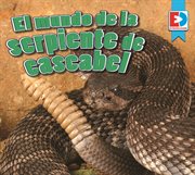 El mundo de la serpiente de cascabel (a rattlesnake's world) cover image