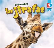 Todo sobre las jirafas (all about giraffes) cover image