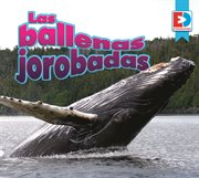 Las ballenas jorobadas (humpback whales) cover image