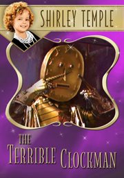 Shirley Temple's Storybook : The Terrible Clockman (in Color). Shirley Temple's Storybook cover image