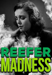 Reefer madness : formerly Tell your children cover image