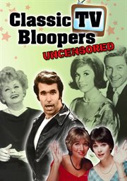 Classic tv bloopers: uncensored cover image