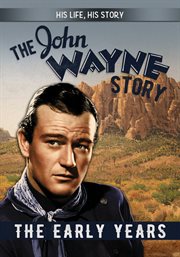 The John Wayne Story, The Early Years cover image